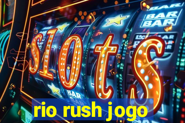 rio rush jogo